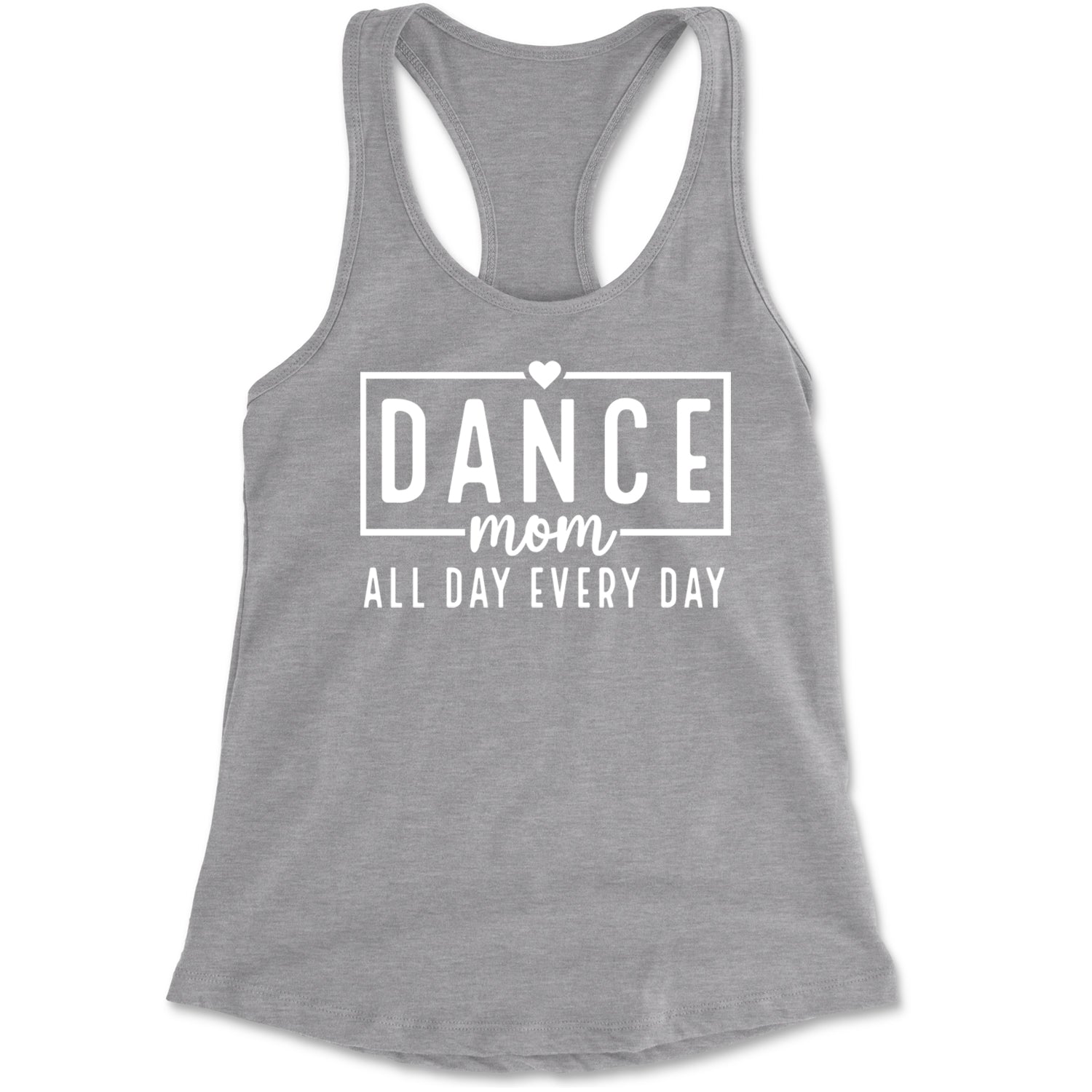 Dance Mom All Day Every Day Racerback Tank Top for Women Heather Grey