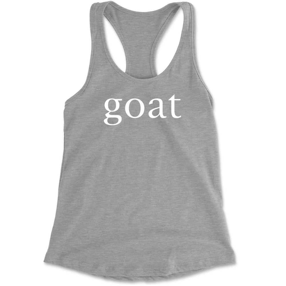 GOAT - Greatest Of All Time  Racerback Tank Top for Women Heather Grey
