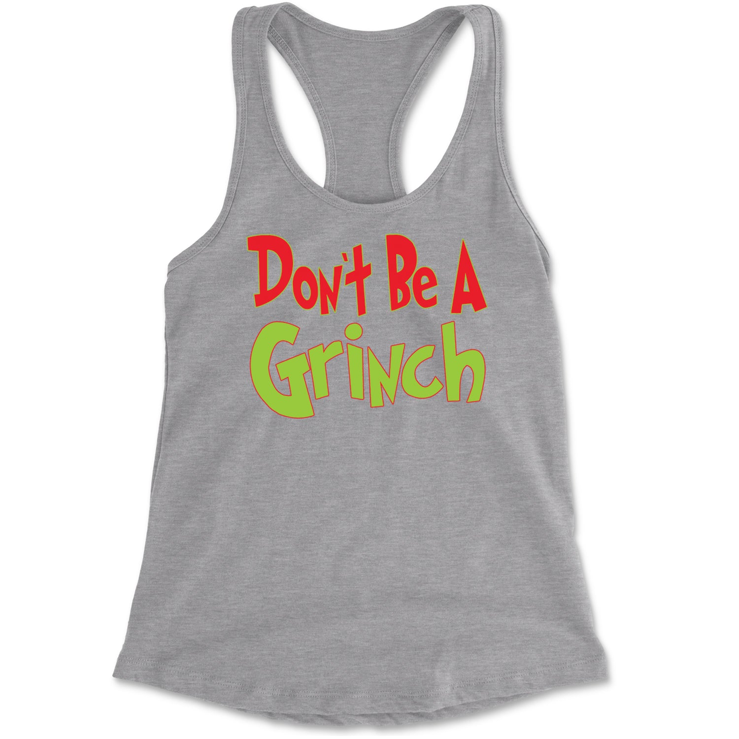 Don't Be A Gr-nch Jolly Grinchmas Merry Christmas Racerback Tank Top for Women Heather Grey