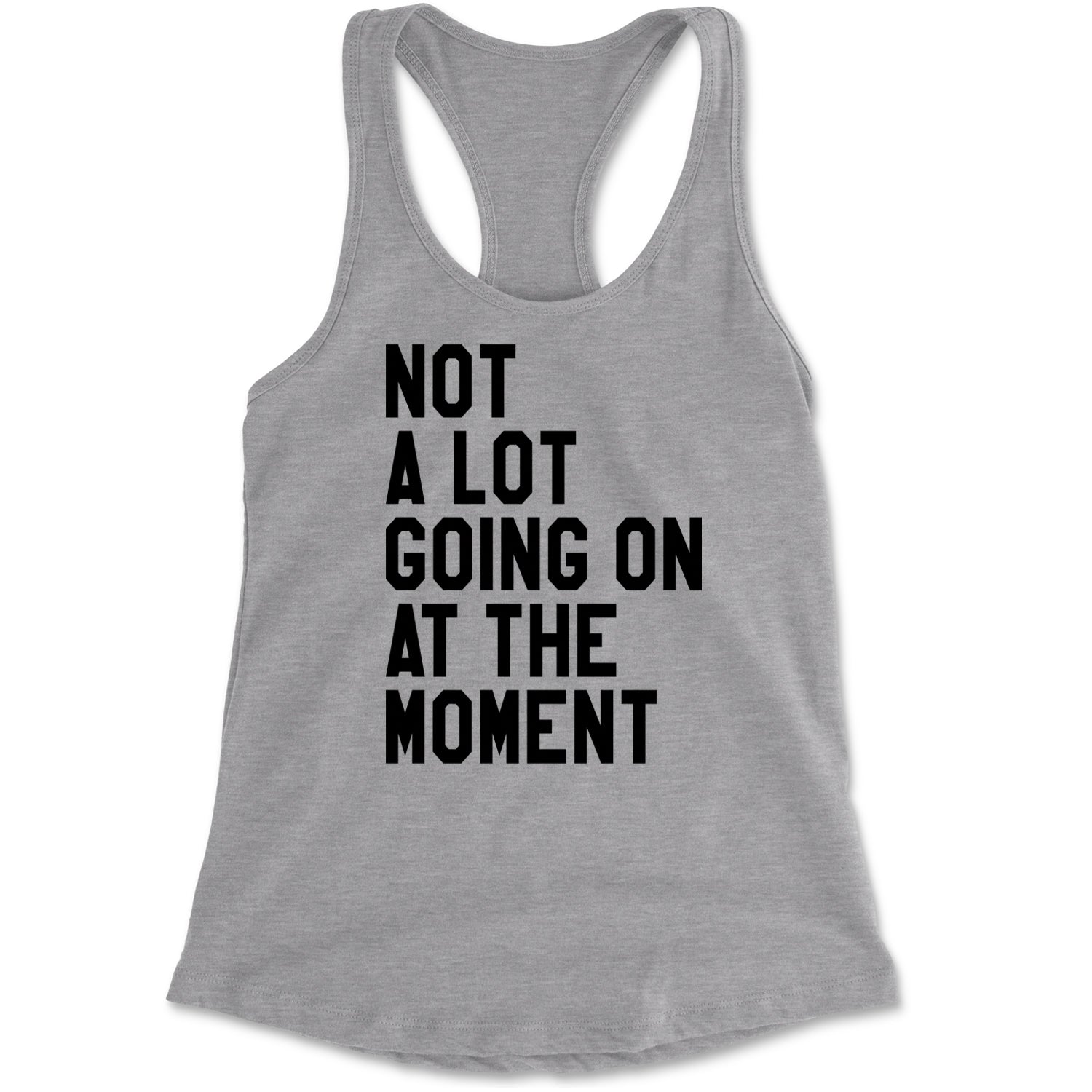 NOT A Lot Going On At The Moment Feeling 22 TTPD Racerback Tank Top for Women Heather Grey