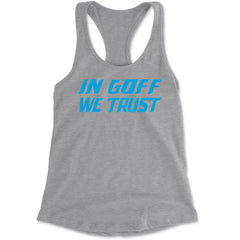 In Goff We Trust Detroit Racerback Tank Top for Women Heather Grey