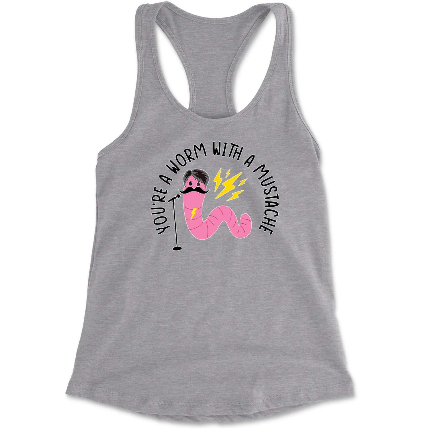 You're A Worm With A Mustache Tom Scandoval Racerback Tank Top for Women Heather Grey