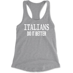 Italians Do It Better 80's Retro Celebration Racerback Tank Top for Women Heather Grey