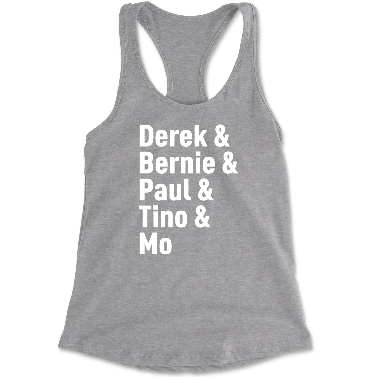 Derek & Bernie & Paul & Tino & Mo Racerback Tank Top for Women Heather Grey