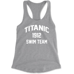 Titanic Swim Team 1912 Funny Cruise Racerback Tank Top for Women Heather Grey