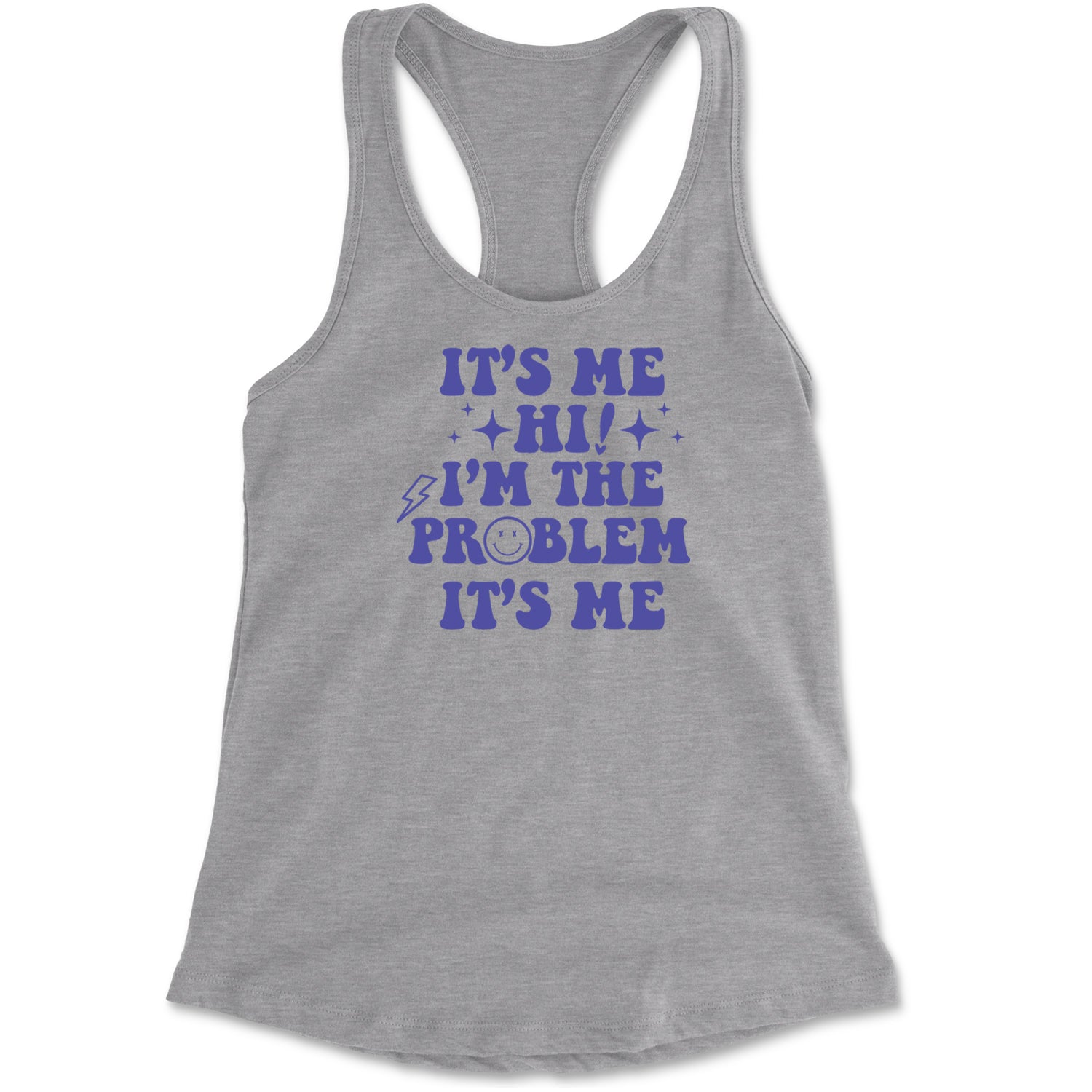 It's Me Hi I'm The Problem Racerback Tank Top for Women Heather Grey