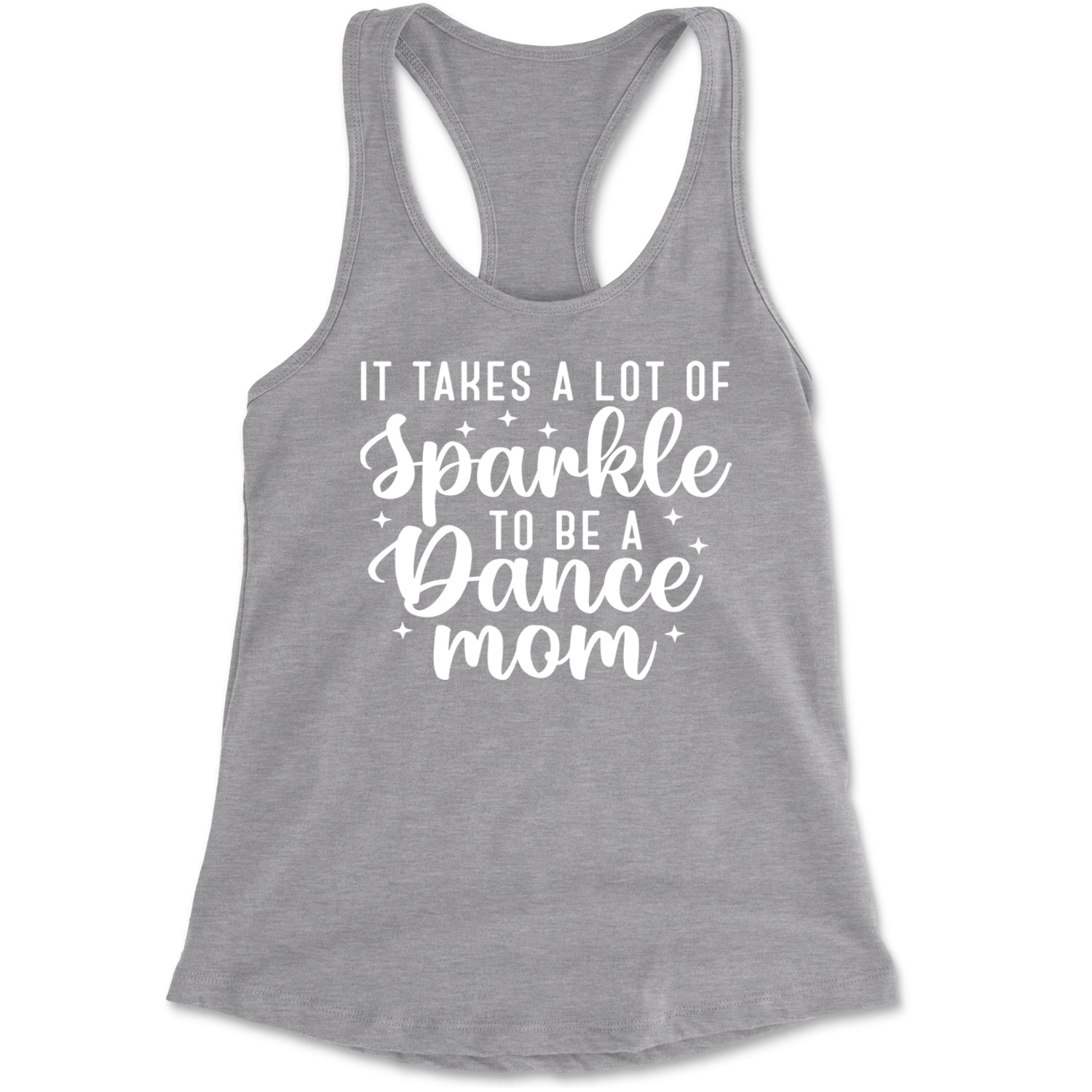 It Takes A Lot Of Sparkle To Be A Dance Mom Racerback Tank Top for Women Black