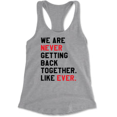 We Are Never Getting Back Together TTPD Eras Outfit Racerback Tank Top for Women Heather Grey