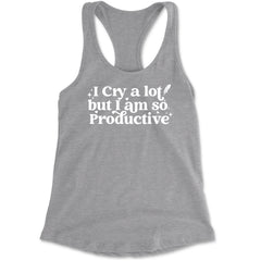 I Cry A Lot But I am So Productive TTPD Racerback Tank Top for Women Heather Grey
