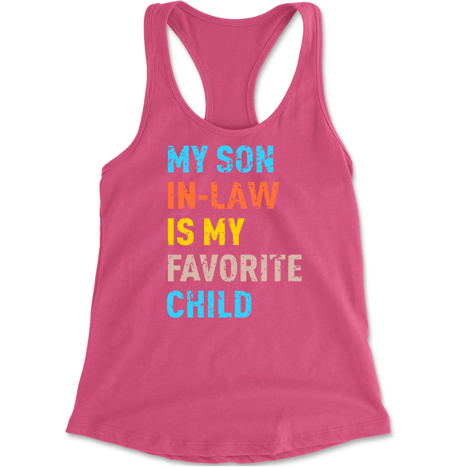 My Son In-Law Is My Favorite Child Meme Racerback Tank Top for Women Hot Pink