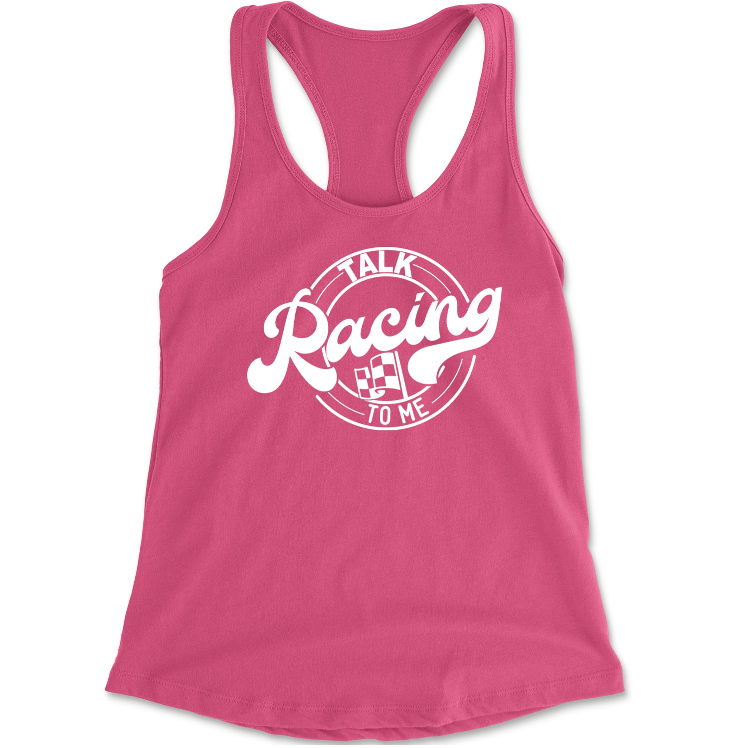 Talk Racing To Me Racerback Tank Top for Women Hot Pink