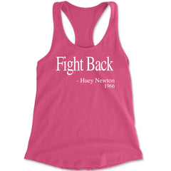 Fight Back Huey Newton Quote  Racerback Tank Top for Women Hot Pink
