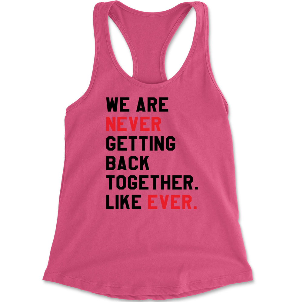 We Are Never Getting Back Together TTPD Eras Outfit Racerback Tank Top for Women Hot Pink