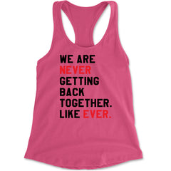We Are Never Getting Back Together TTPD Eras Outfit Racerback Tank Top for Women Hot Pink