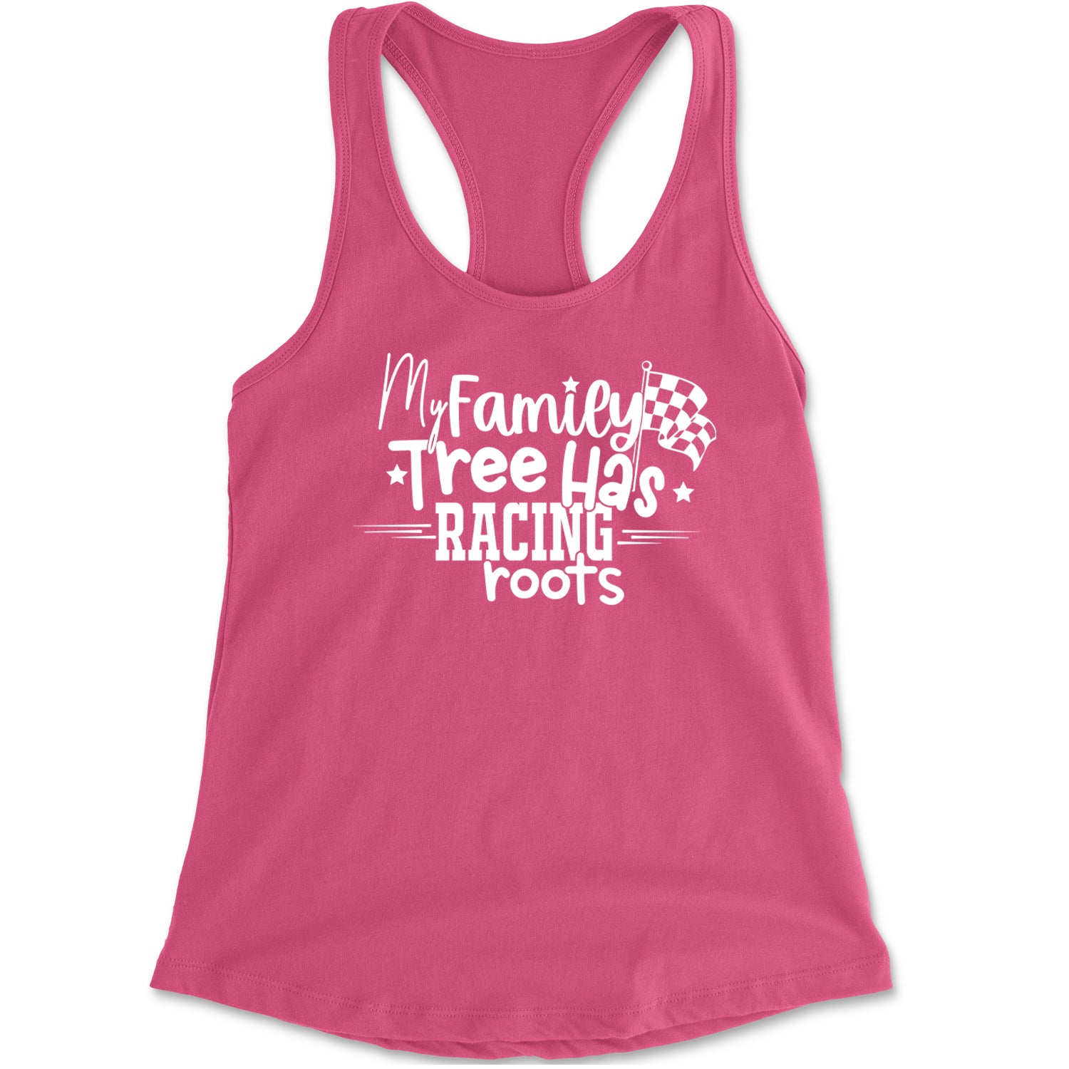 My Family Tree Has Racing Roots Racerback Tank Top for Women Hot Pink