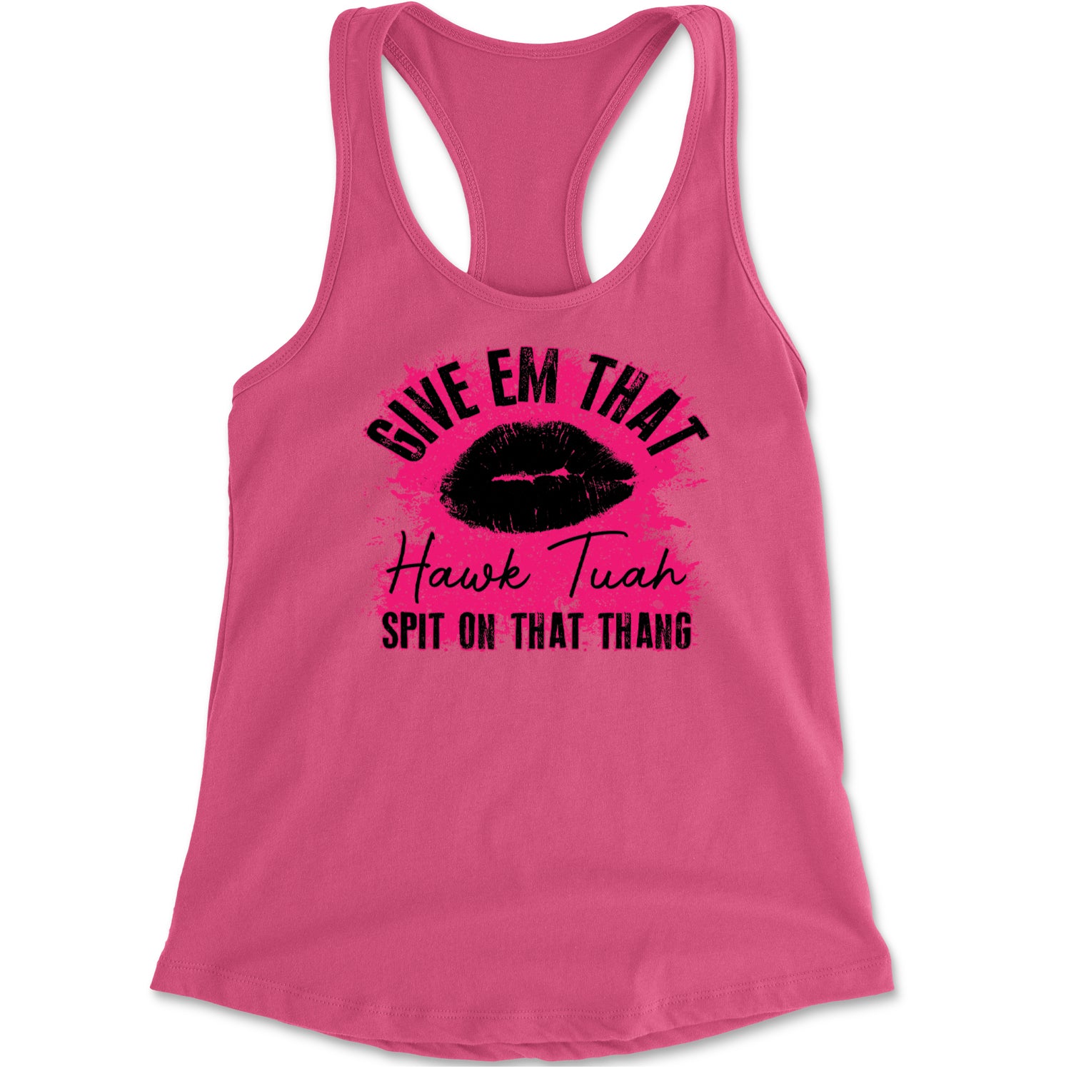 Give 'Em Hawk Tuah Spit On That Thang Racerback Tank Top for Women Hot Pink