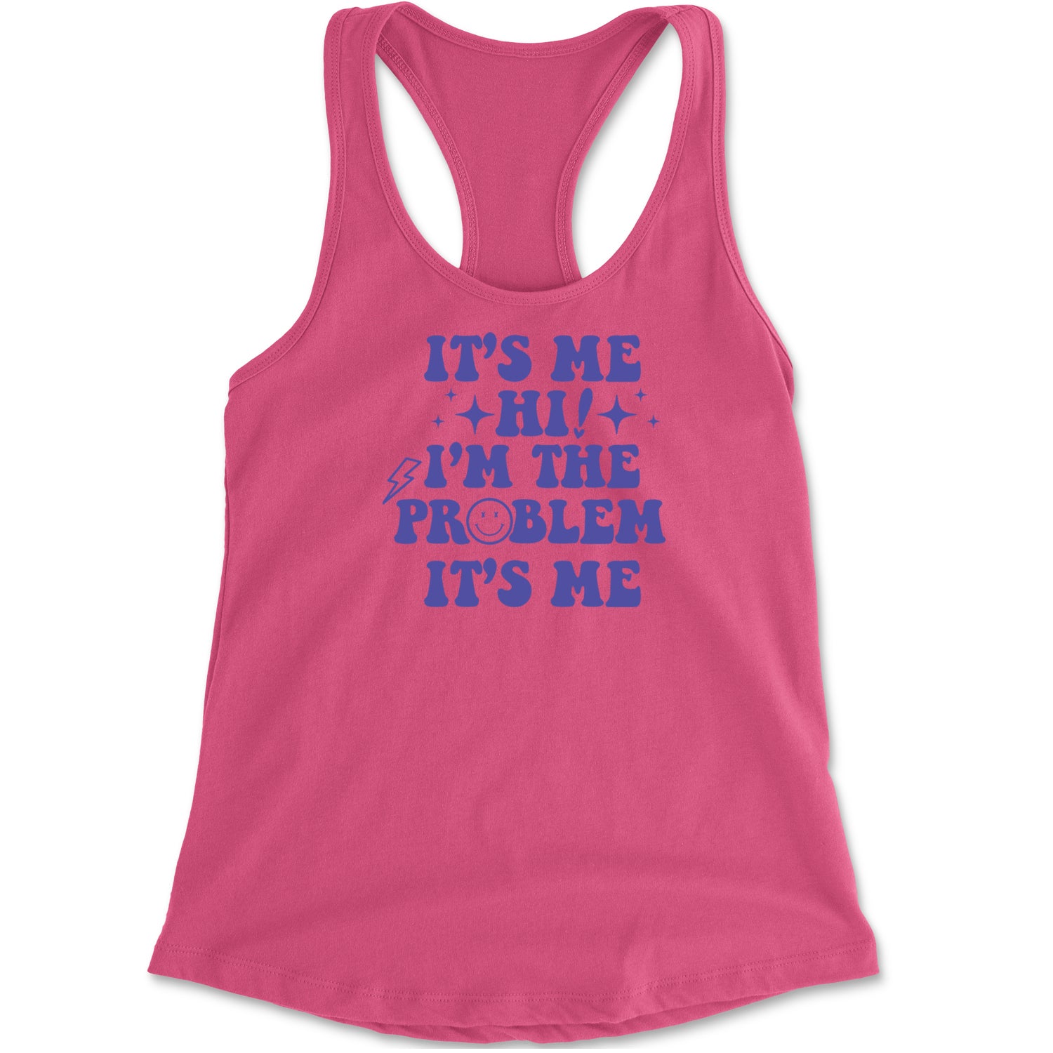 It's Me Hi I'm The Problem Racerback Tank Top for Women Hot Pink