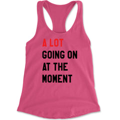 A Lot Going On At The Moment New TTPD Poet Department Racerback Tank Top for Women Hot Pink