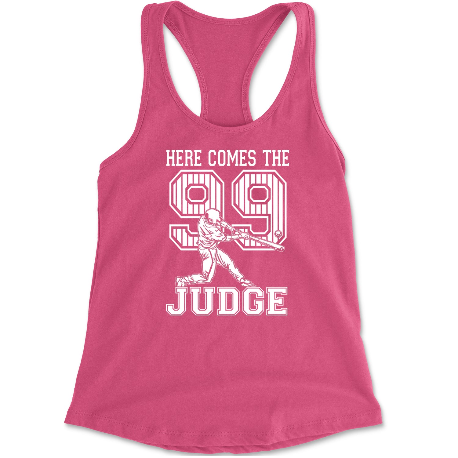 Here Comes The Judge 99 NY Baseball  Racerback Tank Top for Women Hot Pink