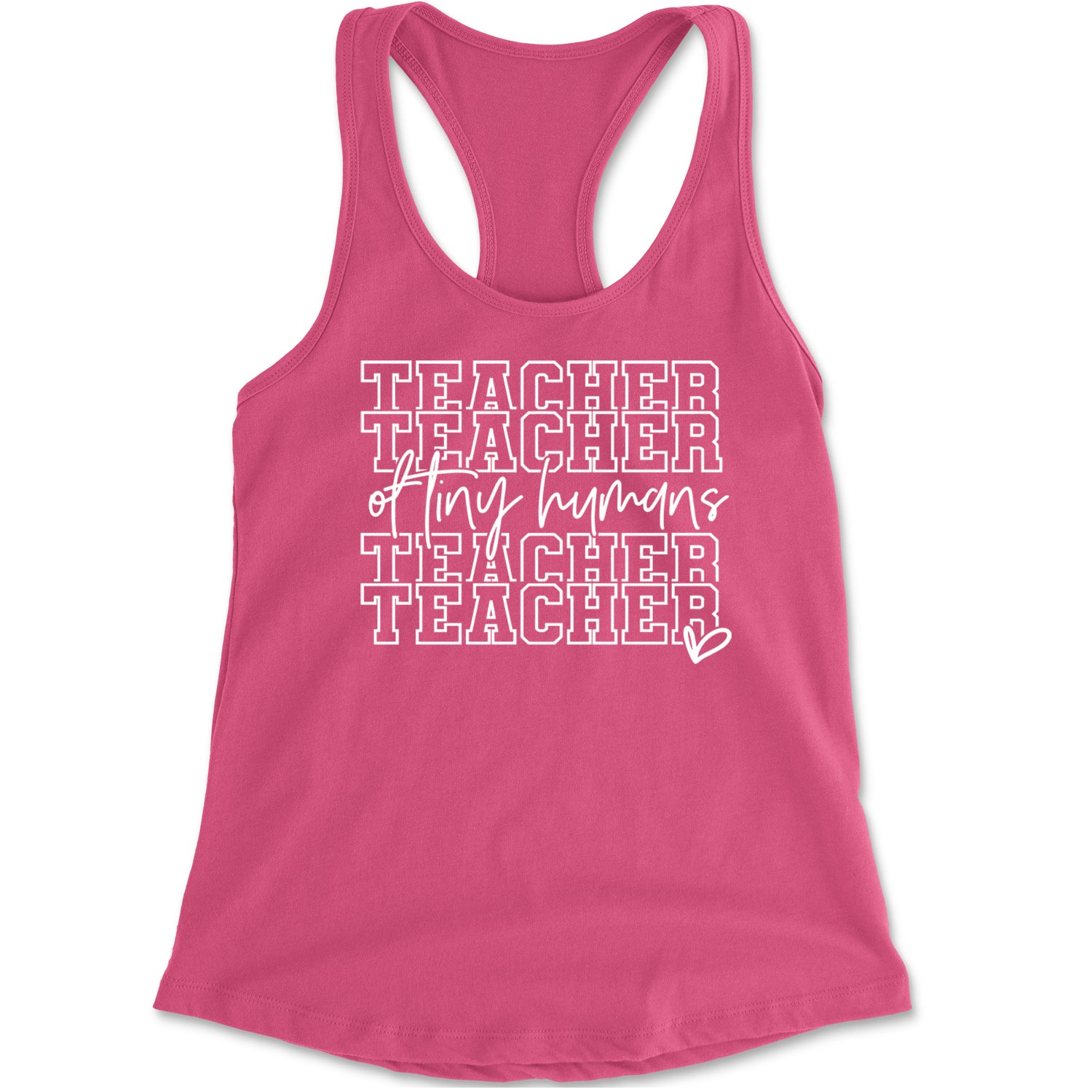 Teacher Of Tiny Humans Racerback Tank Top for Women Hot Pink