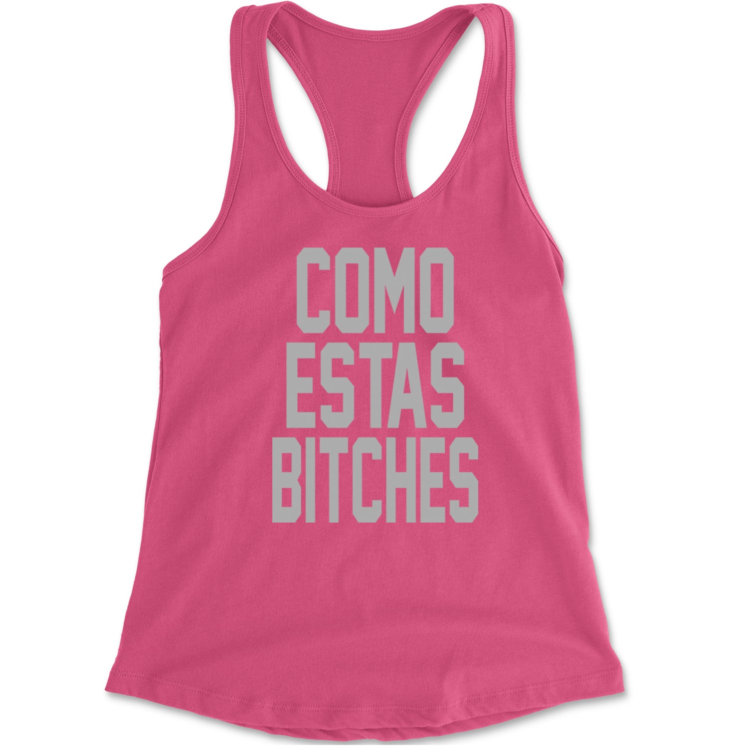 Como Estas B-tches Racerback Tank Top for Women Hot Pink