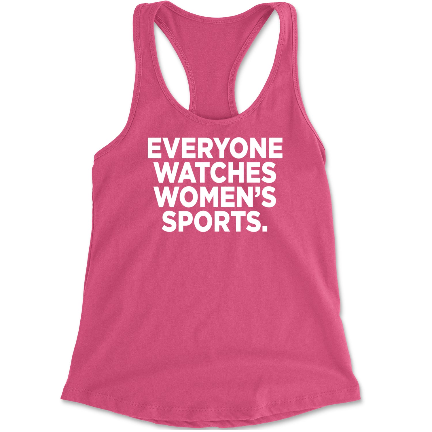 Everyone Watches Women's Sports Racerback Tank Top for Women Hot Pink