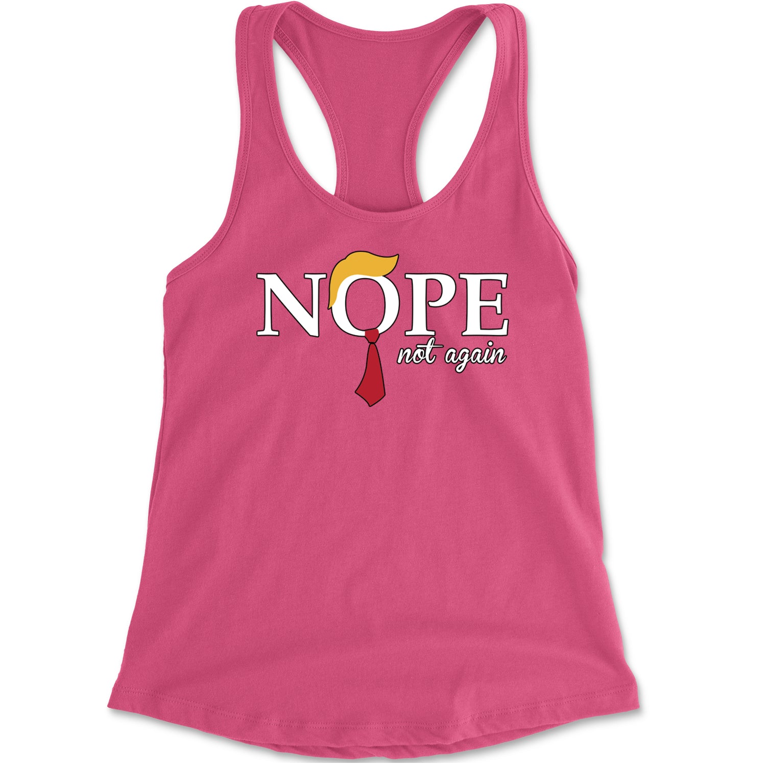 Nope Not Again Anti-Trump 2024 Racerback Tank Top for Women Hot Pink