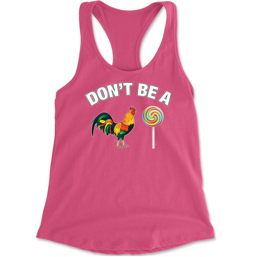 Don't Be A C-ck Sucker Funny Sarcastic Racerback Tank Top for Women Hot Pink
