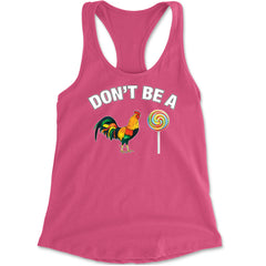 Don't Be A C-ck Sucker Funny Sarcastic Racerback Tank Top for Women Hot Pink