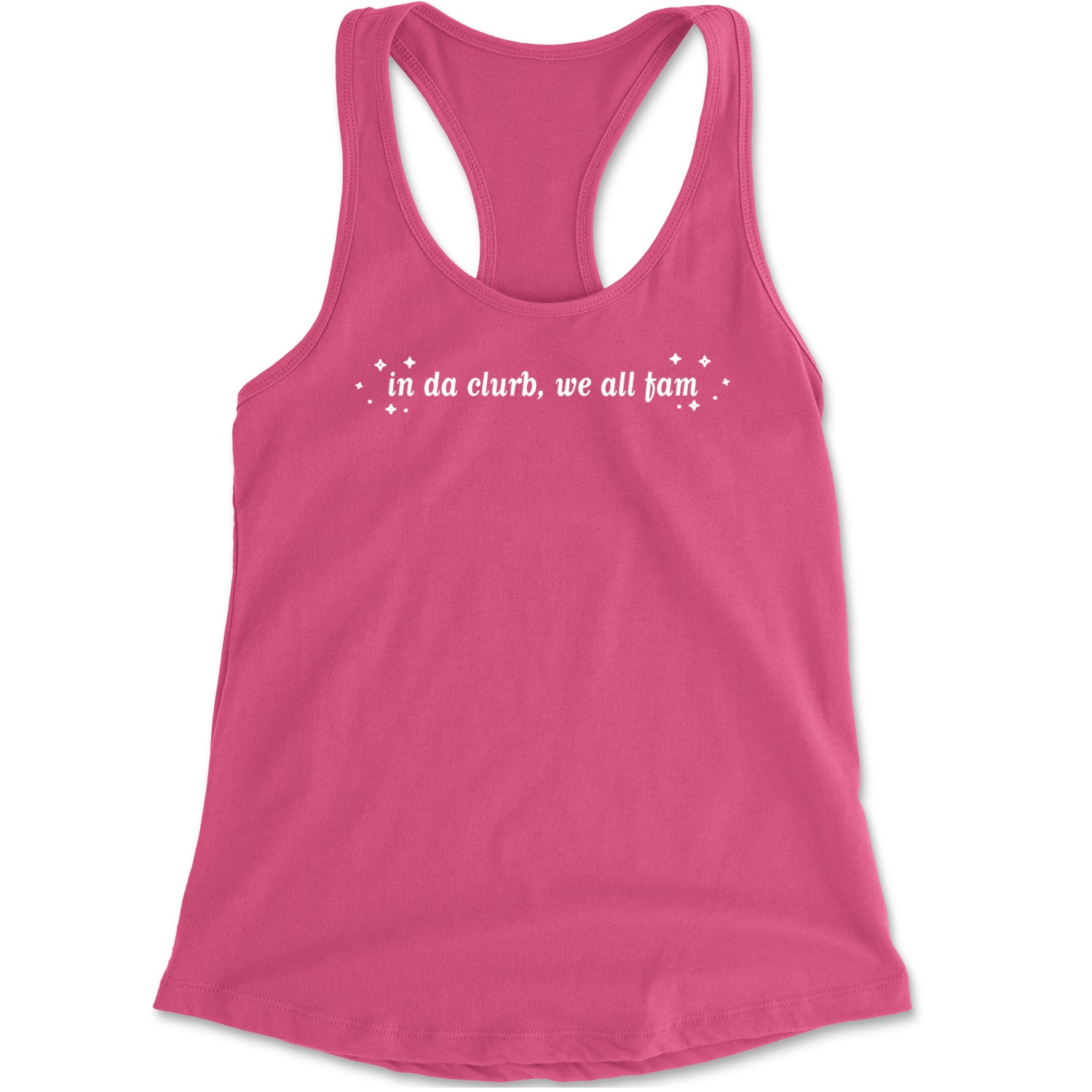 In Da Clurb, We All Fam Racerback Tank Top for Women Hot Pink