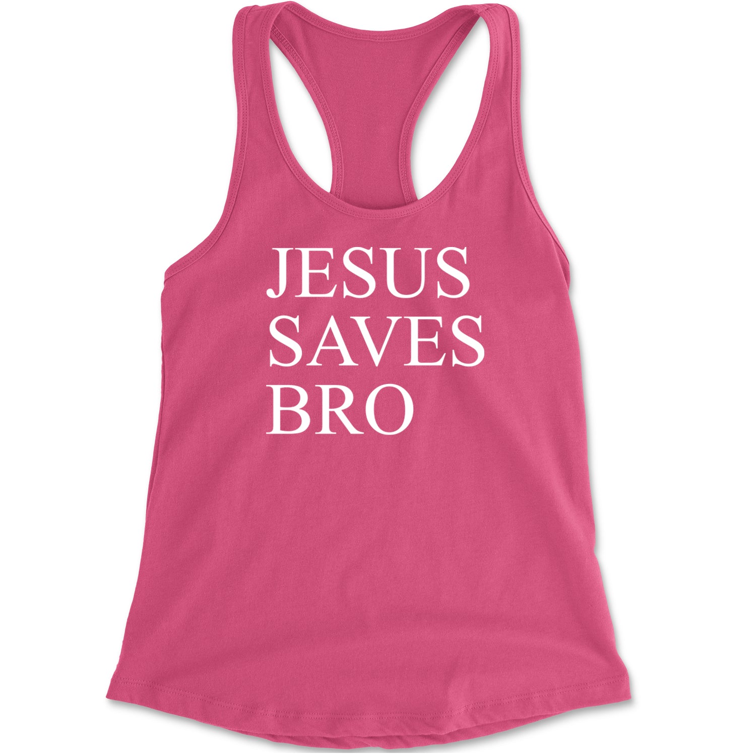 Jesus Saves Bro  Racerback Tank Top for Women Hot Pink