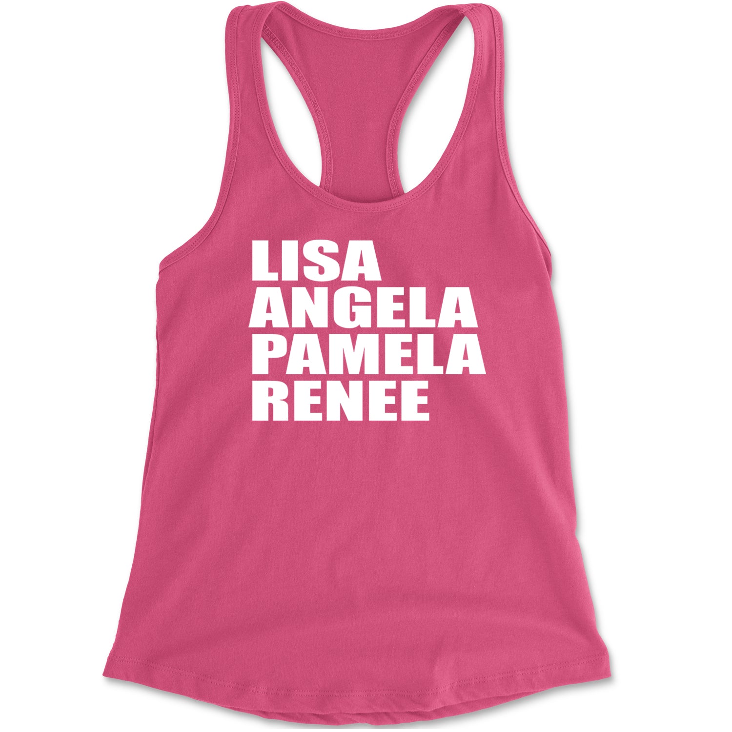 Lisa Angela Pamela Renee Around The Way Girl Racerback Tank Top for Women Hot Pink