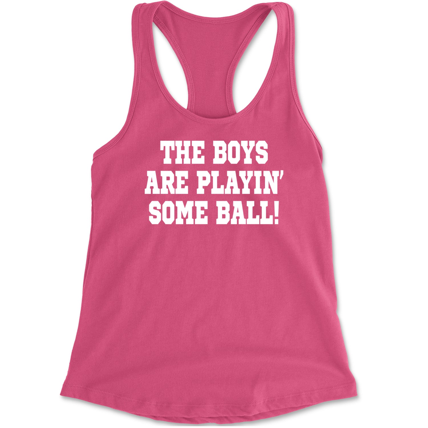 The Boys Are Playing Some Baseball Racerback Tank Top for Women Hot Pink