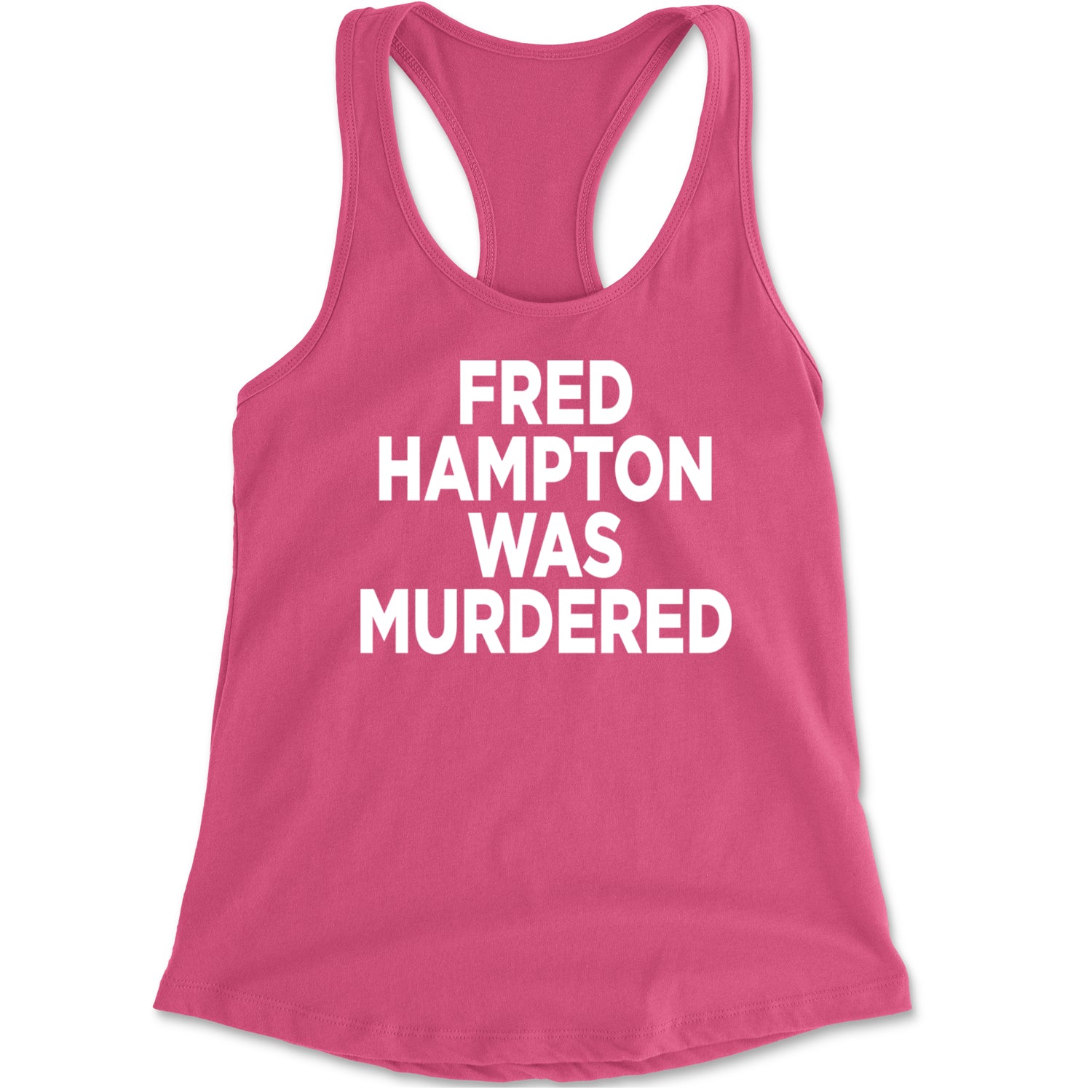 Fred Hampton Was Murdered Racerback Tank Top for Women Hot Pink