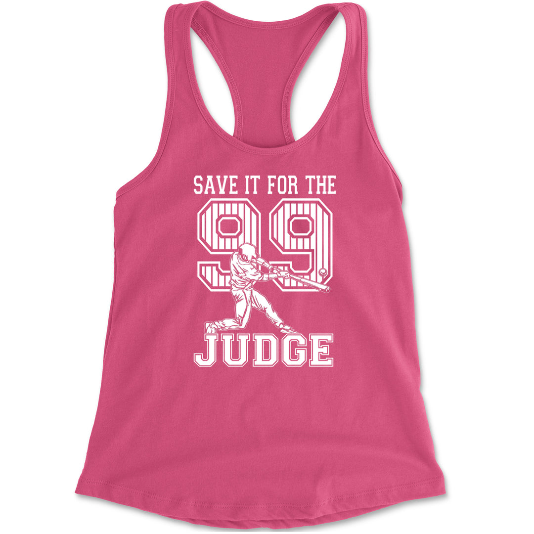 Save It For The Judge 99  Racerback Tank Top for Women Hot Pink