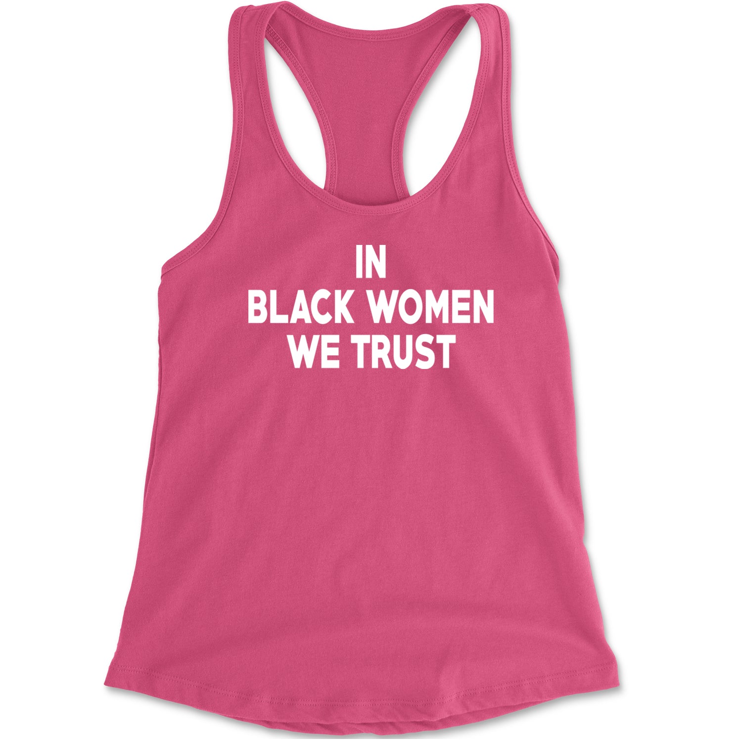 In Black Women We trust Racerback Tank Top for Women Hot Pink