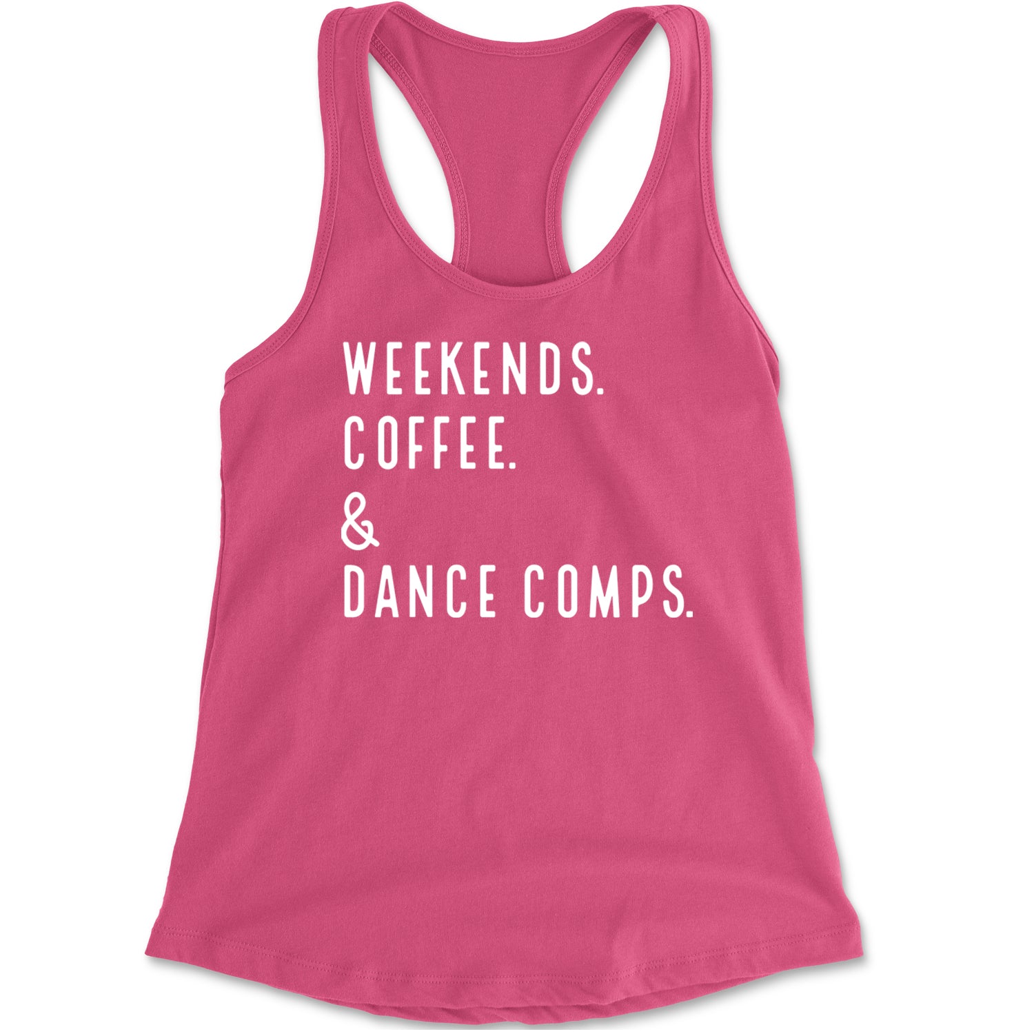 Weekends, Coffee and Dance Comps Racerback Tank Top for Women Hot Pink