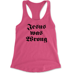 Jesus Was Wrong Little Miss Sunshine Racerback Tank Top for Women Hot Pink