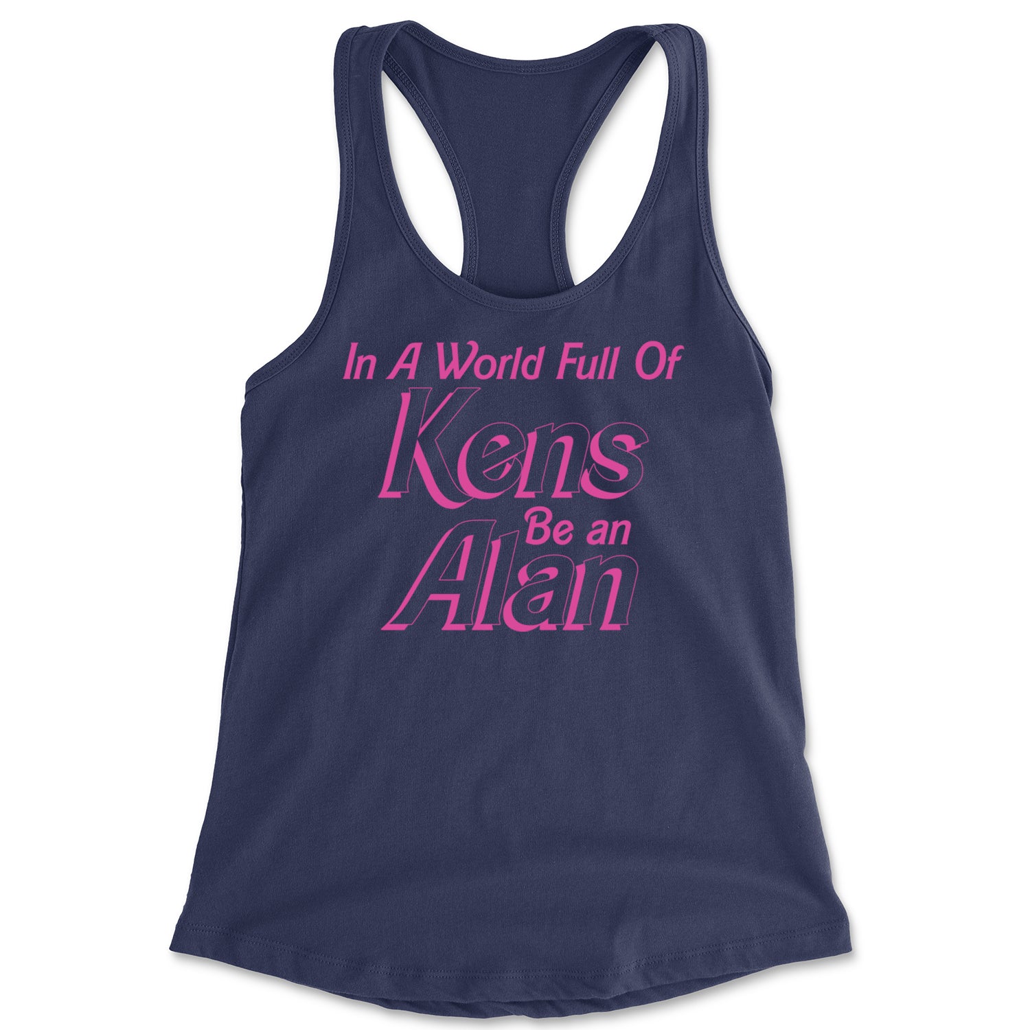 In A World Full Of Kens, Be an Alan Racerback Tank Top for Women Navy Blue