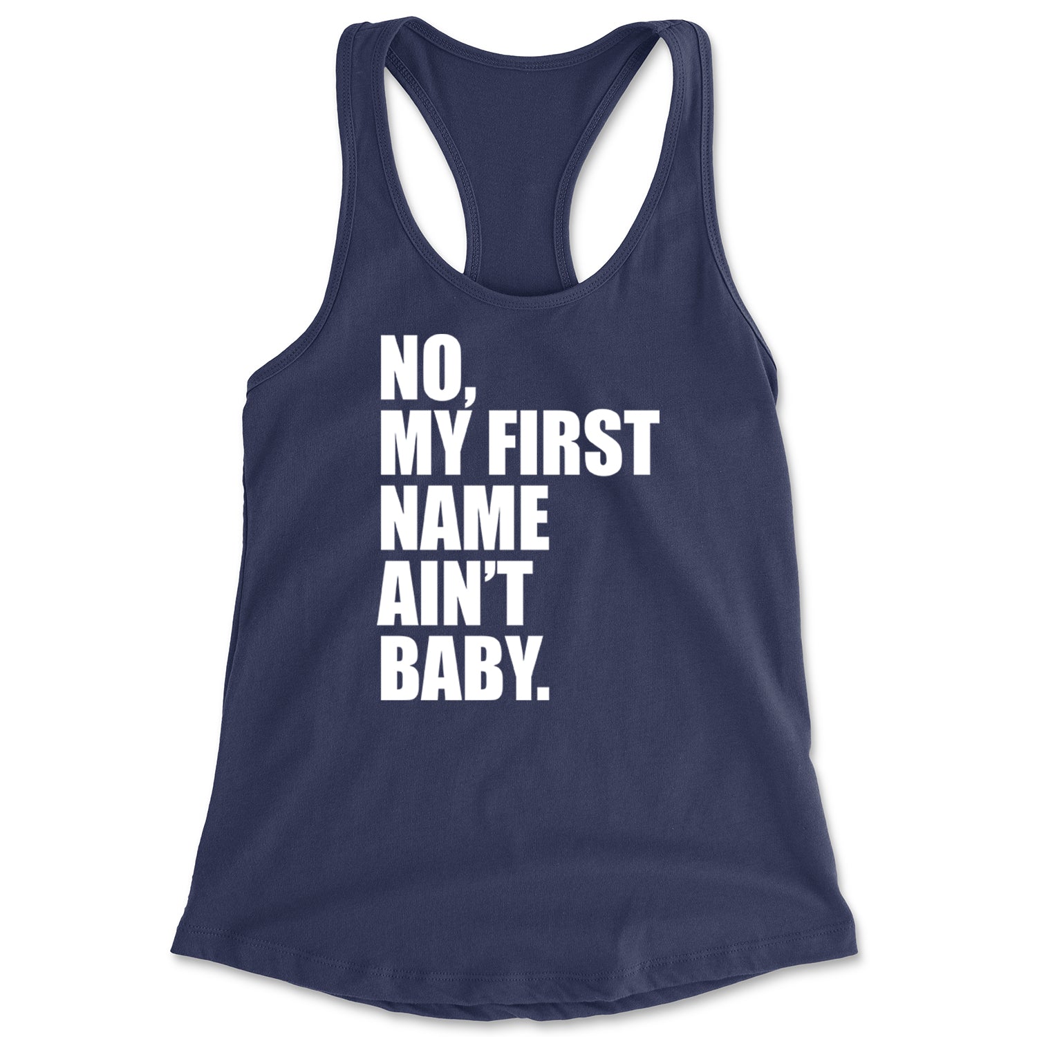 No My First Name Ain't Baby Together Again Racerback Tank Top for Women Navy Blue