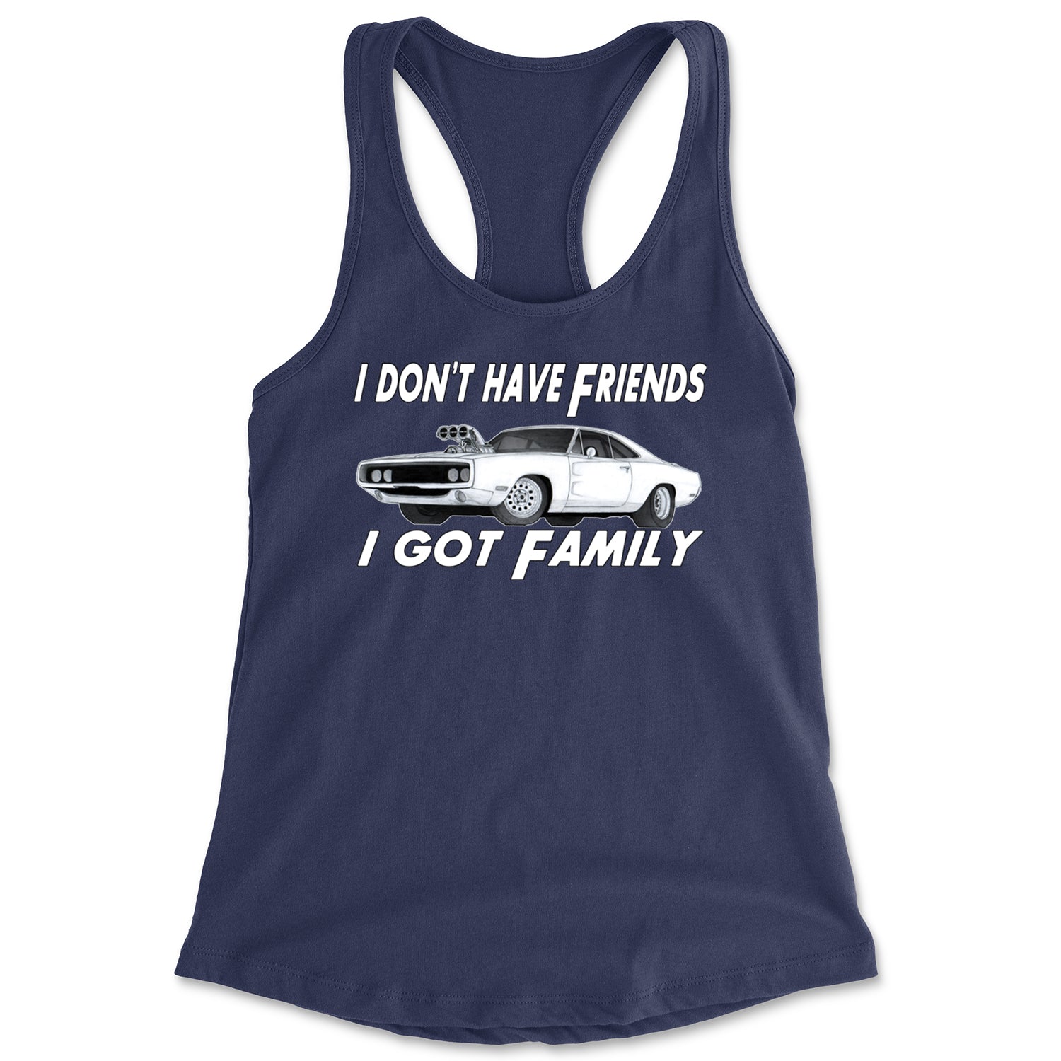 I Don't Have Friends, I Got Family Racerback Tank Top for Women Navy Blue