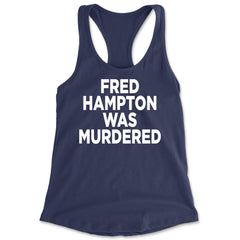 Fred Hampton Was Murdered Racerback Tank Top for Women Navy Blue