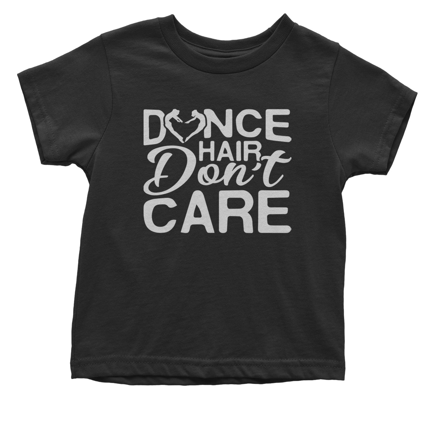 Dance Hair Don't Care Infant One-Piece Romper Bodysuit and Toddler T-shirt Black