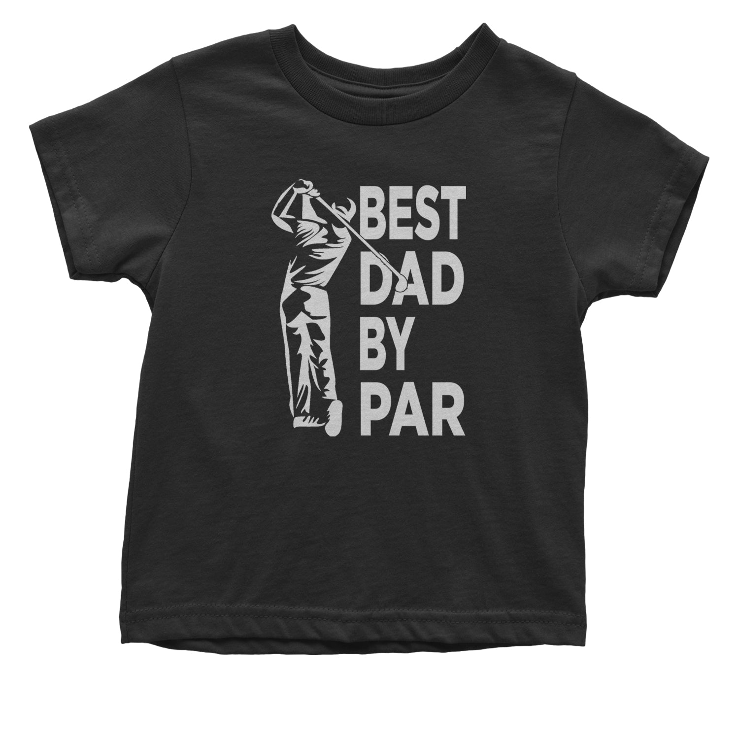 Best Dad By Par Golfing Gift For Father Infant One-Piece Romper Bodysuit and Toddler T-shirt Black