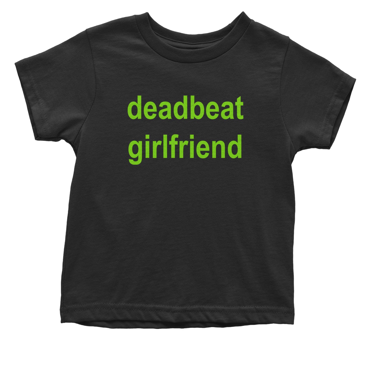 Deadbeat Girlfriend Y2K Slogan Infant One-Piece Romper Bodysuit and Toddler T-shirt Black