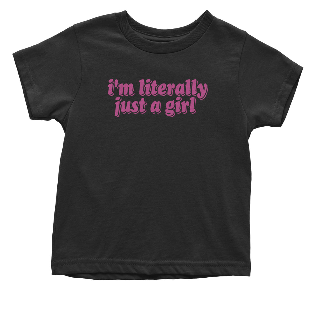 I'm Literally Just A Girl Infant One-Piece Romper Bodysuit and Toddler T-shirt Black
