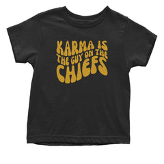 Karma Is The Guy On The Chiefs Boyfriend Infant One-Piece Romper Bodysuit and Toddler T-shirt Black