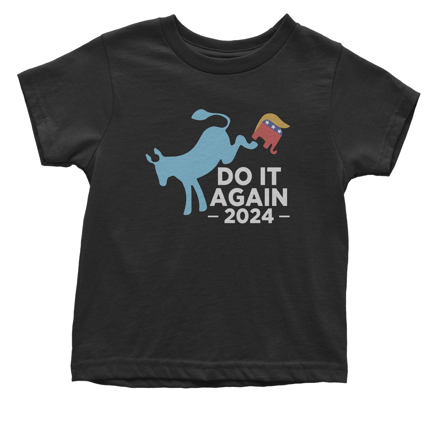 Do It Again - Democratic Donkey Kicking Republicans 2024 Political Humor Infant One-Piece Romper Bodysuit and Toddler T-shirt Black