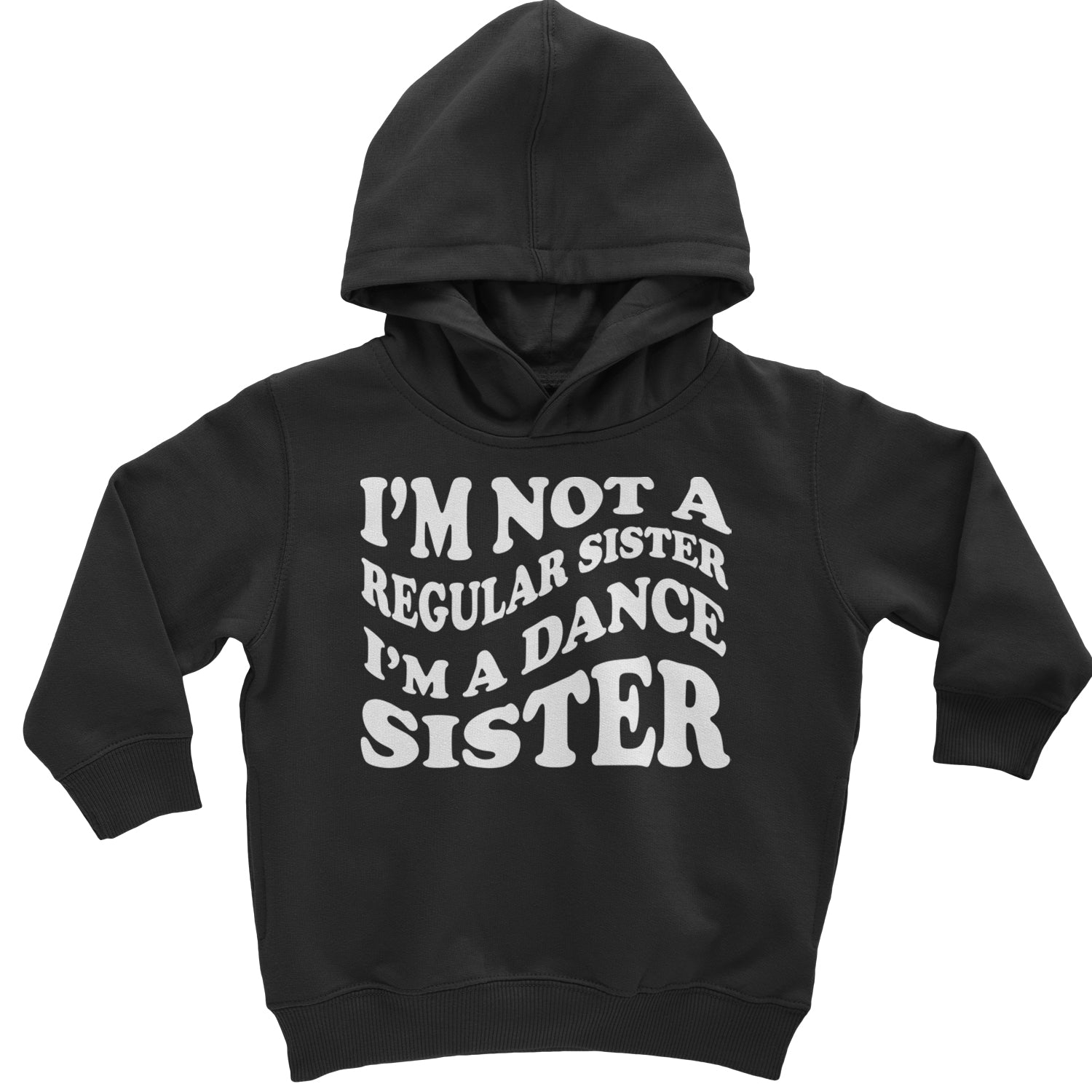 I'm Not A Regular Sister, I'm A Dance Sister Toddler Hoodie And Infant Fleece Romper Black