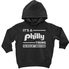 "It's a Philly thing" pride graphic on a Toddler Pullover Fleece Hoodie and Infant Fleece One-Piece